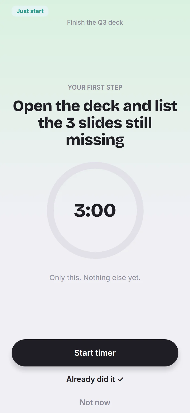 Just start mode: one first step on screen with a 3-minute timer
